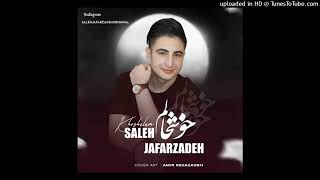 ❤❤ Saleh Jafarzadeh❤❤ khushholam [upl. by Reedy816]