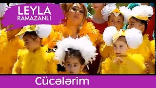 LEYLA — Cücələrim [upl. by Caroline]