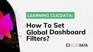 Setting Up Global Dashboard Filters  ClicData [upl. by Buffy]