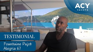 Fountaine Pajot Alegria 67 Dr Blacks Testimonial [upl. by Ttoile174]