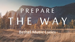 Prepare The Way Lyrics  Bethel Music feat Bethany Wohrle amp Dante Bowe  Revivals In The Air [upl. by Lednek]