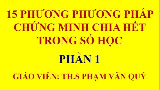 15 phương pháp chứng minh chia hết trong số học  Phần 1 [upl. by Nieberg]