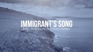 Immigrant’s Song Official Lyric Video  Keith amp Kristyn Getty ft Jordyn Shellhart [upl. by Niamart]