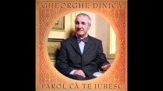 Gheorghe Dinica  Sunt vagabondul vietii mele [upl. by Gentille638]