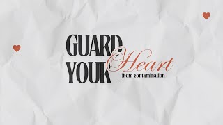 Sunday Service  Guard your Heart from Contamination [upl. by Acker]