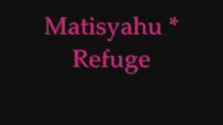 Matisyahu  Refuge [upl. by Lemahs]