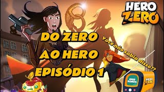 Do ZERO ao HERO EP1  Hero Zero [upl. by Lechar]