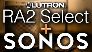 Lutron RA2 Select amp SONOS Audio Integration amp Pico  ULTIMATE SET UP GUIDE  New 2020 Adelux [upl. by Yeslek]