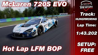 HUNGARORING LFM BOP  McLaren 720S Evo GT3 Hotlap  FREE Setup [upl. by Sokram]