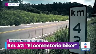 Kilómetro 42 de la MéxicoCuernavaca quotEl Cementerio Bikerquot  Noticias con Yuriria Sierra [upl. by Taryne]