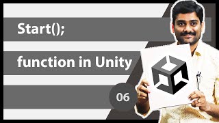 Start Function in Unity  Unity Scripting API MonoBehaviour Tutorial 06 [upl. by Yruj]