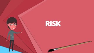 What is Risk Explain Risk Define Risk Meaning of Risk [upl. by Dianne]