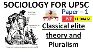 L78 Classical elite theory and Pluralism  Sociology Optional For UPSC CSE  UPSC IAS [upl. by Beyer]