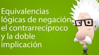 Equivalencias lógicas de negación el contrarrecíproco y la doble implicación [upl. by Roddy]