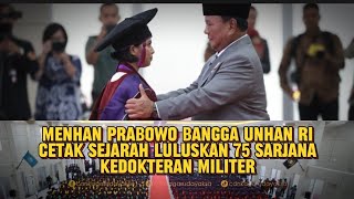 Menhan Prabowo Bangga Unhan RI Cetak Sejarah Luluskan 75 Sarjana Kedokteran Militer [upl. by Ev]