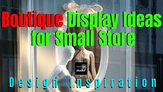 Boutique Display Ideas for Small Store [upl. by Mabel]