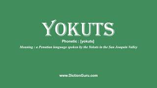 yokuts How to pronounce yokuts with Phonetic and Examples [upl. by Eenwat604]