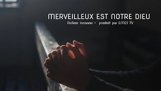 Merveilleux est notre Dieu [upl. by Champaigne]