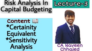 Risk analysis in Capital Budgeting Lecture No 3 Certainty Equivalent Sensitivity Analysis [upl. by Alleyne]