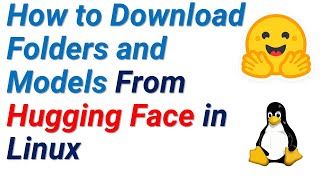 How to Download Folders and Models From Hugging Face in Linux Using huggingfacehub library [upl. by Woolson]