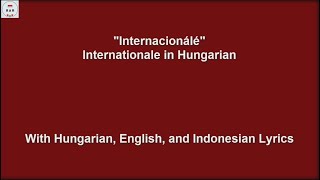 Internacionálé  Hungarian Internationale  With Lyrics [upl. by Akeenahs]