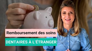 Comment Rembourser Vos Soins Dentaires à lÉtranger [upl. by Tegirb]