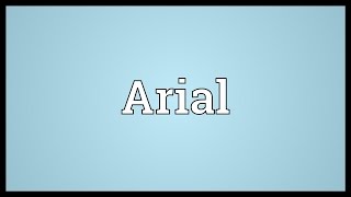 Arial Meaning [upl. by Tnias]