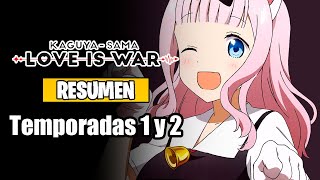 🌟Kaguyasama Love Is War Resumen Temporadas 1 y 2 KaguyaSama wa Kokurasetai [upl. by Ahsuas]