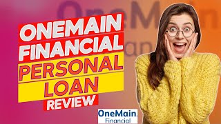 OneMain Financial Personal Loan Review Is It Trustworthy Pros Cons and Key Features Discussed [upl. by Jerad]