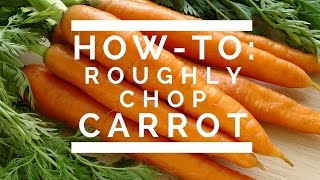 HowTo Roughly Chop Carrot [upl. by Regine]