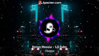 Byron Messia  Lil Baby  Choppa  Official Visualizer [upl. by Love]