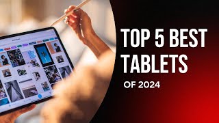 Top 5 Best Tablets of 2024  Best Tablets You Should Buy in 2024 Reviews amp Rating [upl. by Affrica]