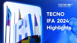 TECNO IFA 2024 Highlights [upl. by Munford199]