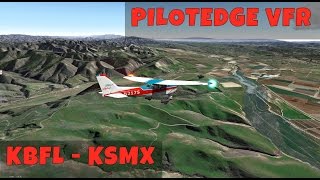 KBFL  KSMX VFR C172 XPlane Pilotedge [upl. by Ahsatak]