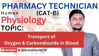 Transport of Oxygen amp Carbon dioxide  Physiology  Pharmacy Technician  Doctor MS Khan [upl. by Airan]