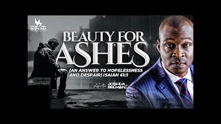 BEAUTY FOR ASHES AN ANSWER TO HOPELESSNESS AND DESPAIR ISAIAH 613  APOSTLE SELMAN 04082024 [upl. by Inail183]