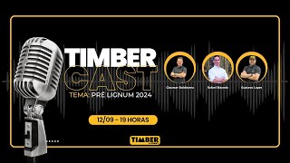 TIMBERCASTPRÉ LIGNUM 2024EDUARDO ARTEBITS RECEBE CLAUMAR BALDISSERA RAFAEL MACEDO E GUSTAVO LOPES [upl. by Nawed496]