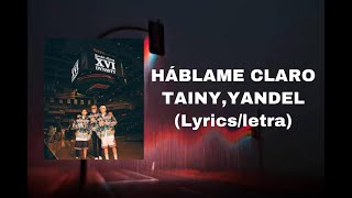 HABLAME CLARO  Tainy Yandel LetraLyrics [upl. by Aprile989]