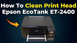 How To Clean Print Head on Epson EcoTank ET2400 Printer Without Computer Step By Step [upl. by Kcireddor173]