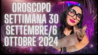 OROSCOPO DELLA SETTIMANA DAL 30 SETTEMBRE AL 6 OTTOBRE [upl. by Procter]