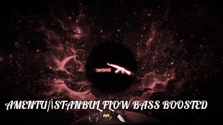 Amentu  İSTANBUL FLOW BASS BOOSTED [upl. by Lytton]