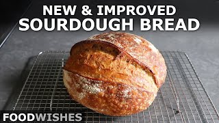 How to Bake Sourdough Bread New amp Improved Recipe  Food Wishes [upl. by Leonsis]