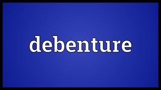 Debenture Meaning [upl. by Clein]