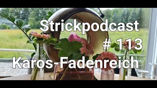 Strickpodcast 113 Erholt zurück nach kleiner Auszeit [upl. by Idram]