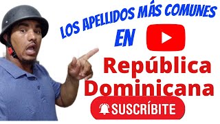 Top 10 Apellidos Mas Comunes en la República Dominicana [upl. by Eartnoed]