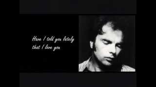 Van Morrison Have I told you lately lyrics [upl. by Ocsirf511]