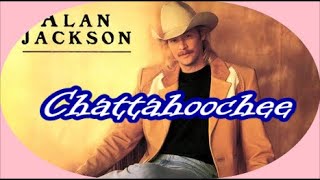 Alan Jackson Chattahoochee  lyrics [upl. by Annoyi763]