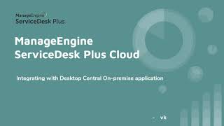 ServiceDesk Plus Cloud and Desktop Central integration [upl. by Retsila238]