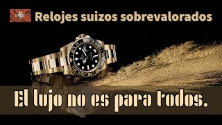 Relojes suizos sobrevalorados el lujo no es para todos [upl. by Aseefan]