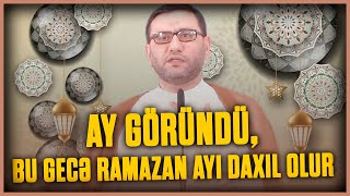 Hacı Şahin  bu gecə Ramazan ayı daxil olur [upl. by Pirozzo]